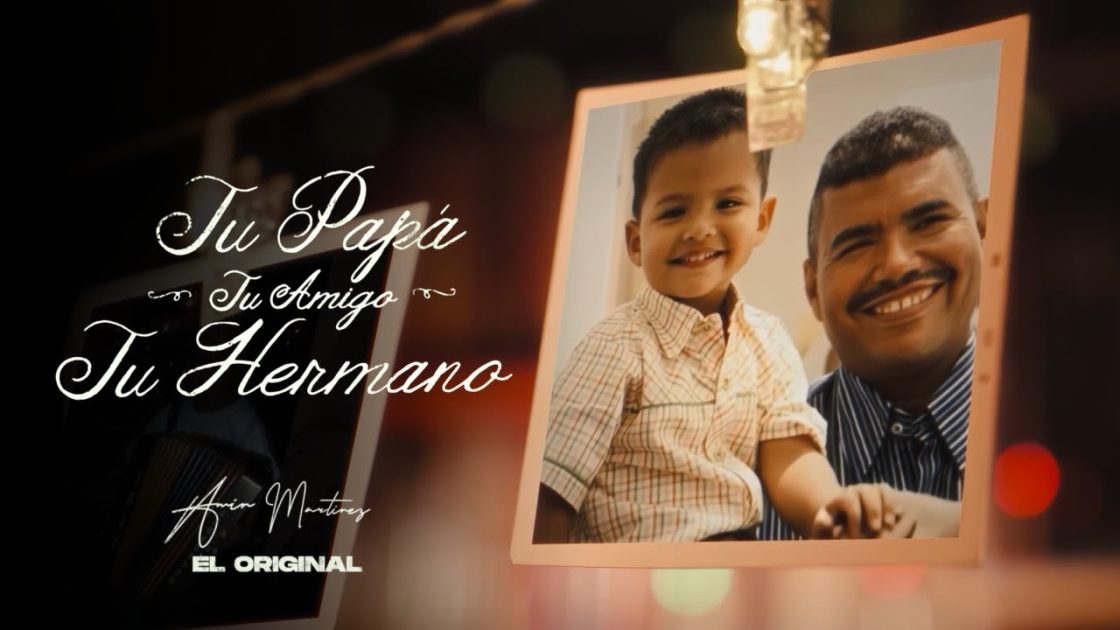 Amin Martinez – Tu Papá, Tu Amigo, Tu Hermano [Video Oficial]